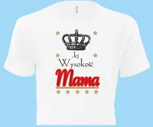 Koszulka biała - Jej wysokość Mama (korona)