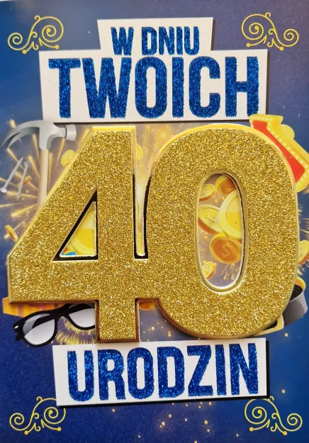 Karnet 3K - W dniu Twoich 40 urodzin