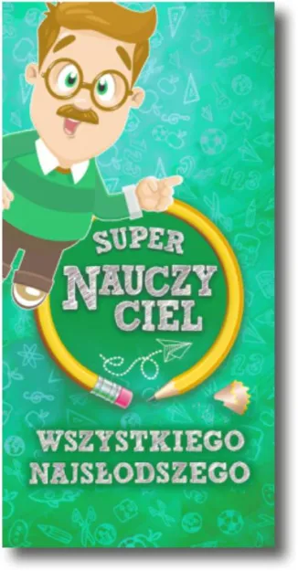 Czekolada - Super Nauczyciel. Wszystkiego najsłodszego.