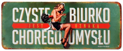 Tablica Vintage Metalowa - Czyste biurko jest oznaką chorego umysłu.