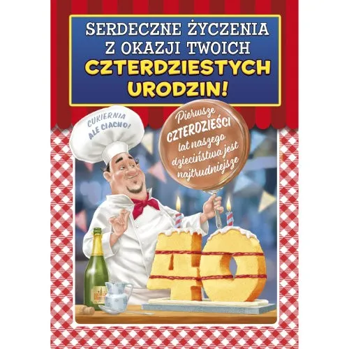 Karnet - 40 lat - Serdeczne życzenia z okazji Twoich czterdziestych urodzin!