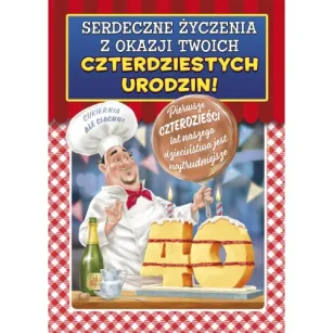 Karnet - 40 lat - Serdeczne życzenia z okazji Twoich czterdziestych urodzin!