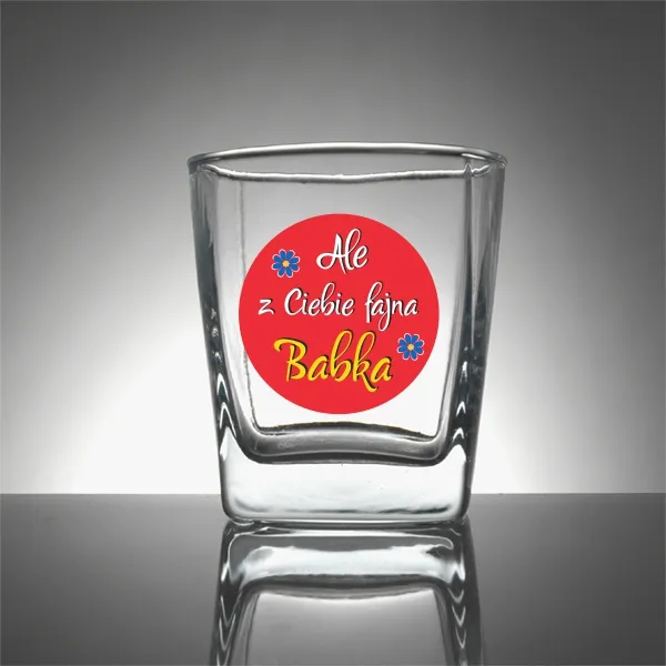 Szklanka whisky - Ale z Ciebie fajna Babka