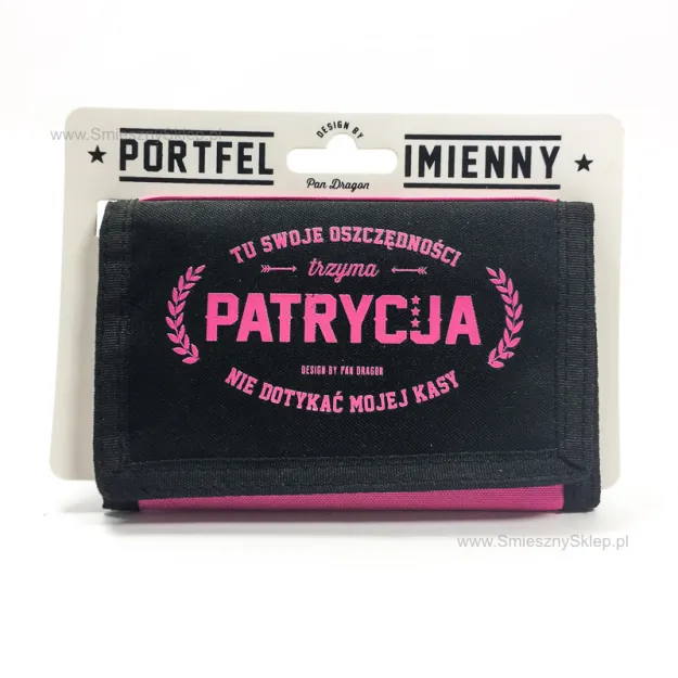 Portfel imienny - Patrycja trzyma tu swoje oszczędności. Nie dotykać mojej kasy.