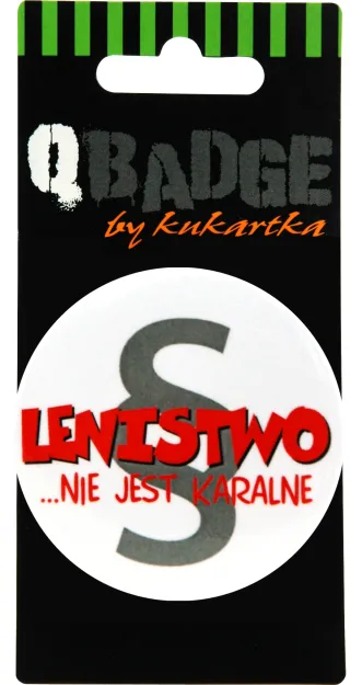 Przypinka Kukartka - Lenistwo ... nie jest karalne