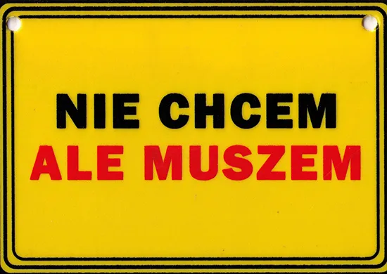 Tabliczka żółta - Nie chcem ale muszem