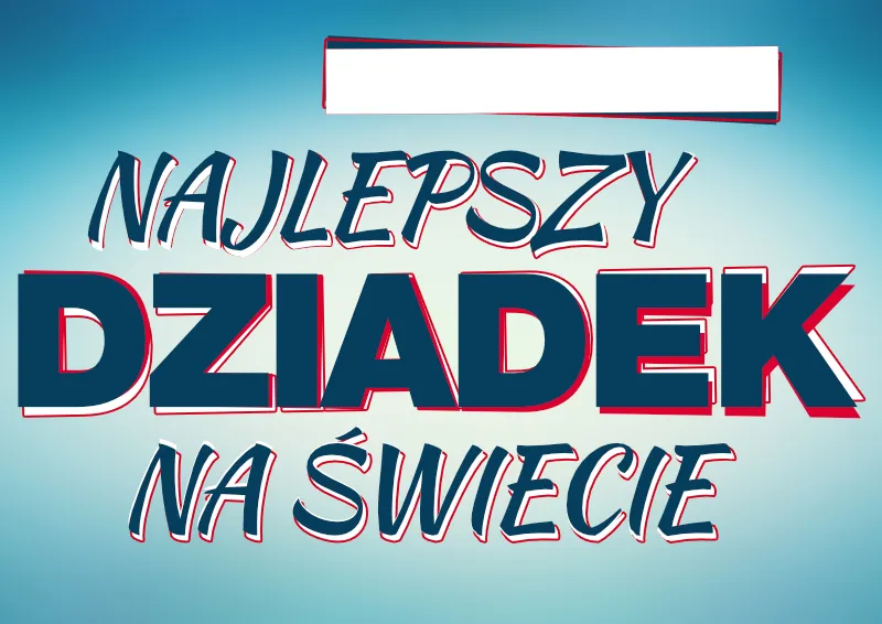 Certyfikat - Najlepszy Dziadek na świecie (wpisz imię)