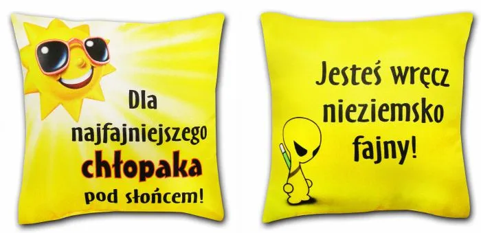 Poduszka mała, żółta - Dla najfajniejszego chłopaka pod słońcem / Jesteś wręcz nieziemsko fajny