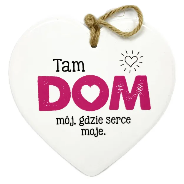 Ceramiczne serce - Tam dom mój, gdzie serce moje.