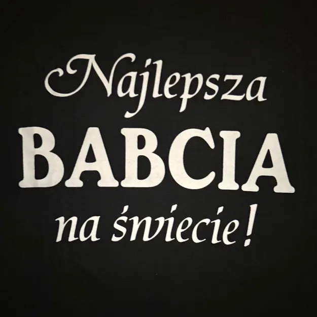 Koszulka - Najlepsza Babcia na świecie (biały napis)