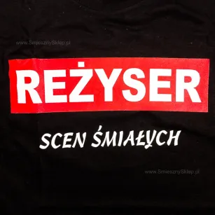 Koszulka - Reżyser scen śmiałych