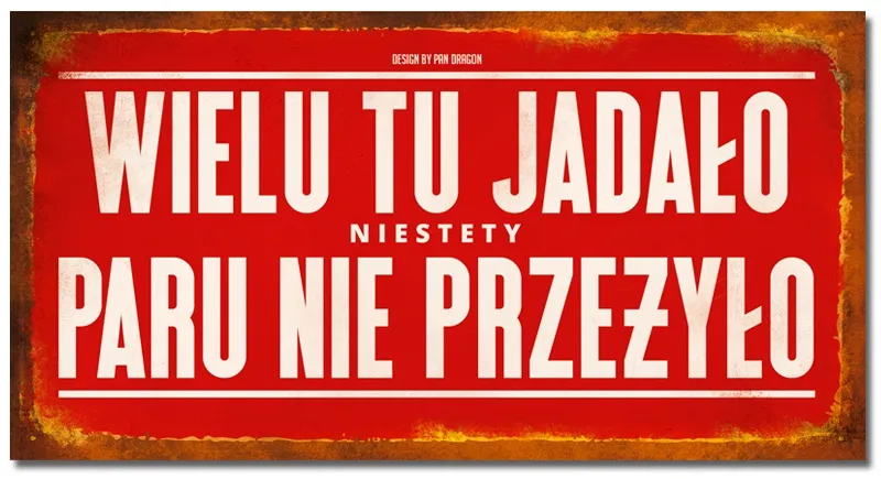 Tabliczka Vip - Wielu tu jadało, niestetu paru nie przeżyło.