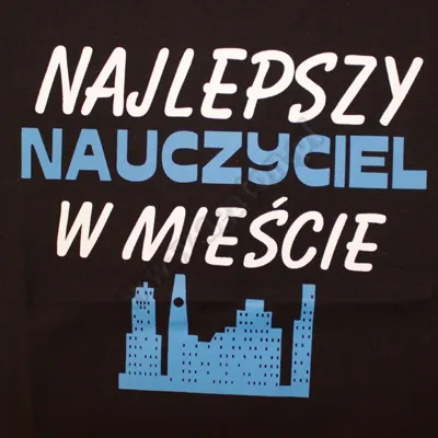 Koszulka - Najlepszy Nauczyciel w mieście