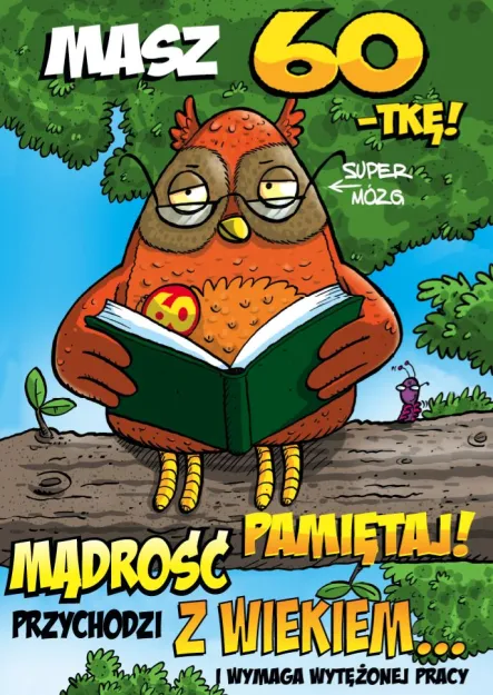 Karnet Kukartka PP - Masz 60-tkę! Pamiętaj! Mądrość przychodzi z wiekiem...