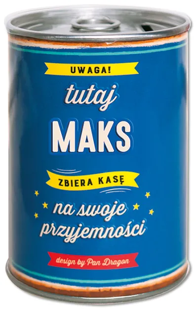 Puszka Skarbonka Vip - Maks - Uwaga tutaj Maks zbiera kasę na swoje przyjemności