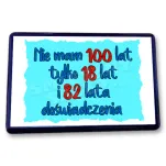 Magnes - (niebieski) Nie mam 100 lat tylko 18 lat i 82 lata doświadczenia - 2