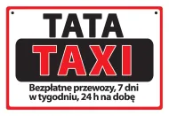 Tabliczka Kukartka cool - Tata Taxi. Bezpłatne przewozy, 7 dni w tygodniu, 24 h na dobę.
