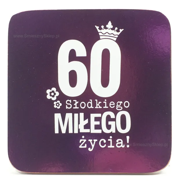 Podkładka pod kubek, kufel - 60 - Słodkiego miłego życia!