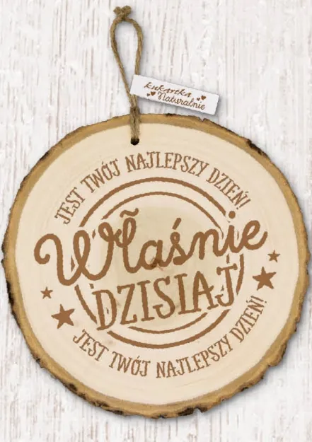 Eko sentencja - Właśnie dzisiaj jest twój najlepszy dzień!