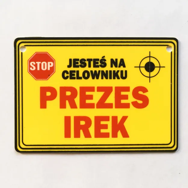 Tabliczka żółta - Prezes Irek - Jesteś na celowniku