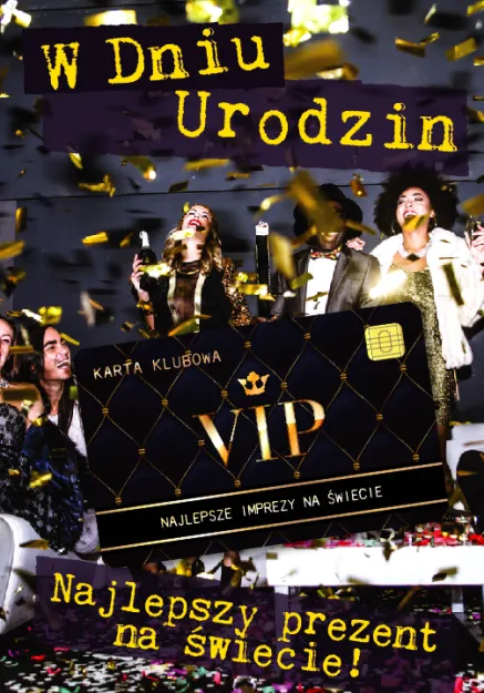 Karnet z kartą Vip - W dniu urodzin najlepszy prezent na świecie!
