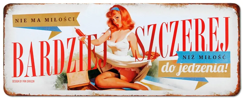 Tablica Vintage Metalowa - Nie ma miłości bardziej szczerej, niż miłość do jedzenia!