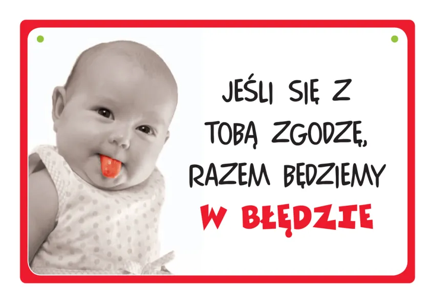 Tabliczka Kukartka cool - Jeśli się z tobą zgodzę, razem będziemy w błędzie