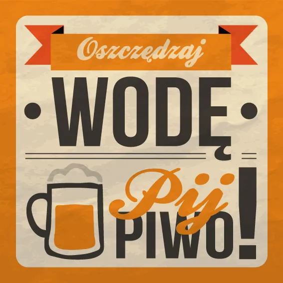 Podkładka pod kubek - Oszczędzaj wodę pij piwo