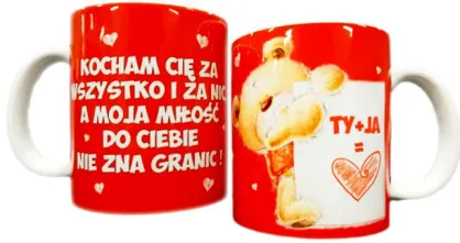 Kubek A - Ty + Ja / Kocham Cię za wszystko i za nic a moja miłość so Ciebie nie zna granic (czerwony)
