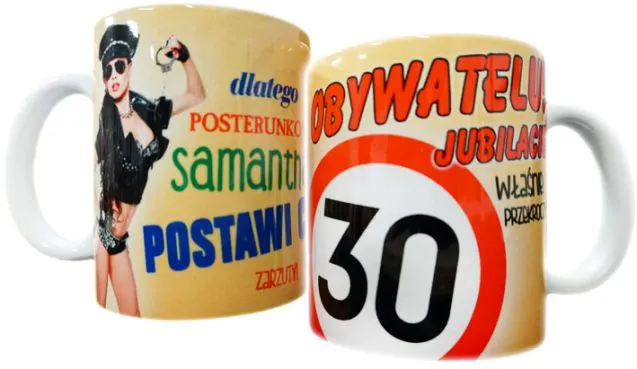Kubek A - 30 lat. Obywatelu Jubilacie właśnie przekroczyłaś 30