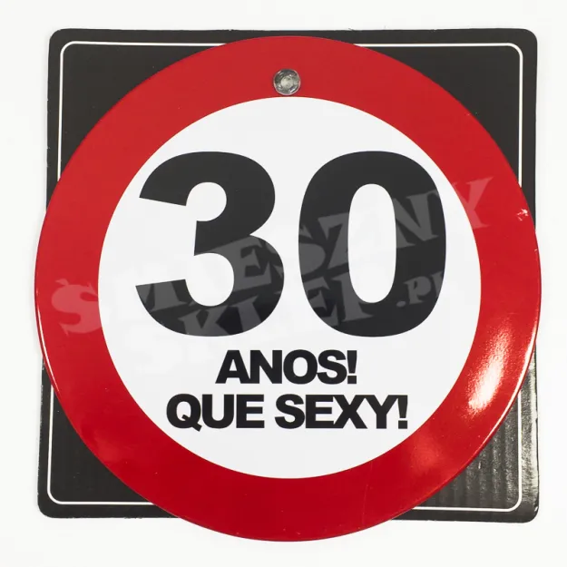 Plakietka z przylepcem - 30 Anos! que sexy