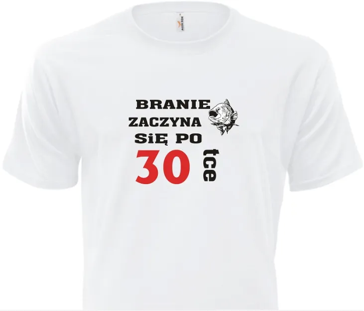 Koszulka biała - Branie zaczyna się po 30-tce