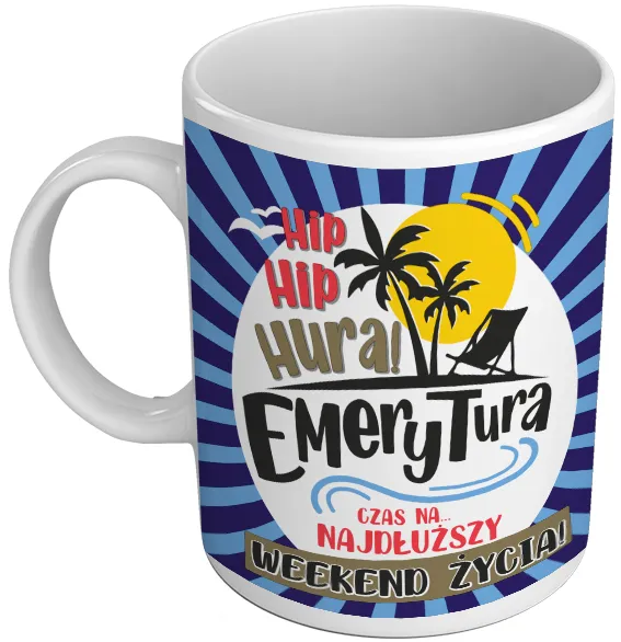Kubek gigant - Hip hip hura! Emerytura czas na najdłuższy weekend życia