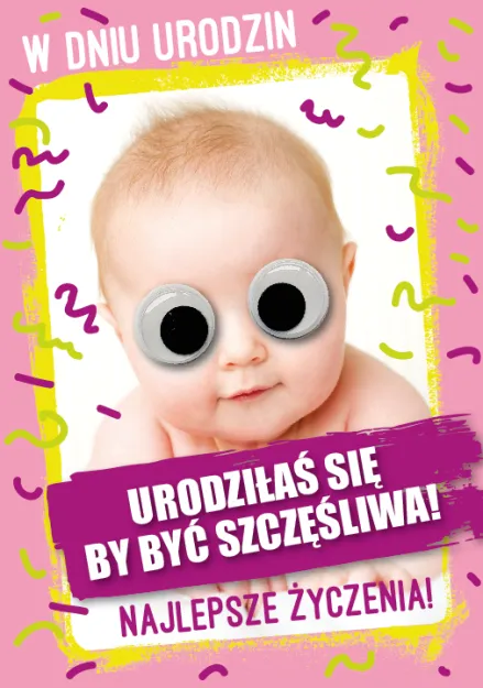Karnet z oczami - W dniu urodzin. Urodziłaś się by być szczęśliwa!