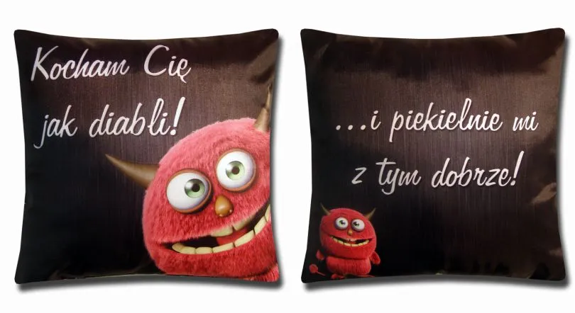 Poduszka obustronna śr. - Kocham Cię jak diabli / i piekielnie mi z tym dobrze