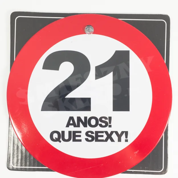 Plakietka z przylepcem - 21 Anos! que sexy