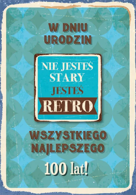 Karnet z magnesem - W dniu urodzin. Nie jesteś stary, jesteś retro.