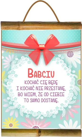 Dyplom z bambusem - Babciu, kochać Cię będe i kochać nie przestanę...