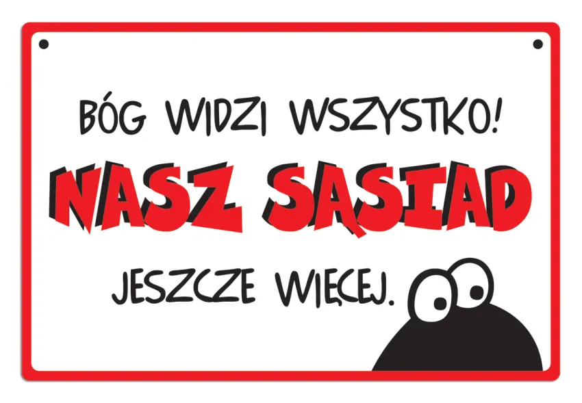 Tabliczka Kukartka cool - Bóg widzi wszystko, nasz sąsiad jeszcze więcej.