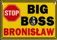 Tabliczka żółta - Big boss Bronisław