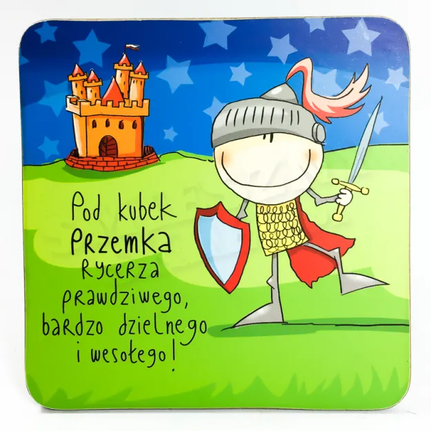 Podstawka pod kubek - Przemka rycerza prawdziwego, bardzo dzielnego i wesołego