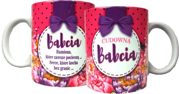 Kubek A - Cudowna Babcia / Ramiona które zawsze pocieszą, serce które kocha bez granic