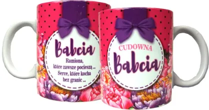 Kubek A - Cudowna Babcia / Ramiona które zawsze pocieszą, serce które kocha bez granic
