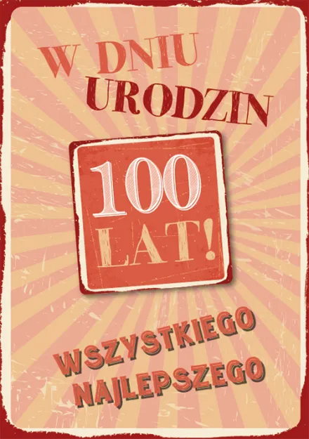 Karnet z magnesem - W dniu urodzin. 100 lat! Wszystkiego najlepszego.
