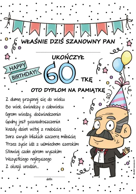 Dyplom - Właśnie dziś Szanowny Pan ukończył 60-tkę