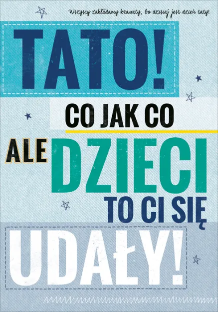 Karnet B6 - Tato co jak co, ale dzieci to Ci się udały!