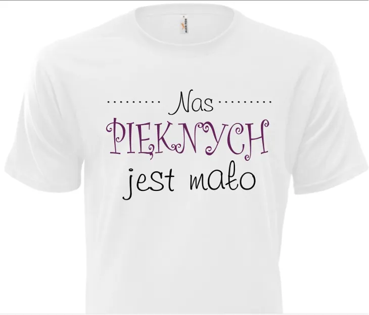 Koszulka biała - Nas pięknych jest mało