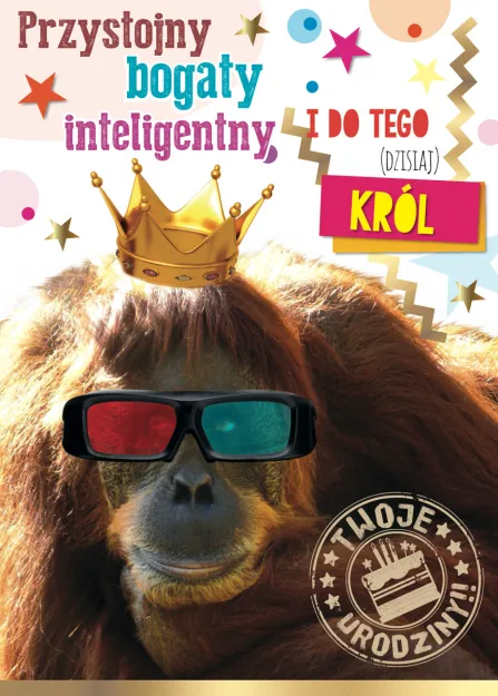 Karnet 3D - Twoje urodziny. Przystojny, bogaty, inteligentny i do tego król.