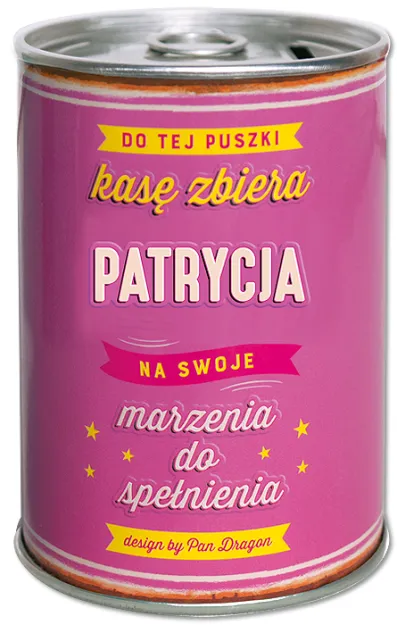 Puszka Skarbonka Vip - Patrycja - Do tej puszki kasę zbiera Patrycja na swoje marzenia do spełnienia
