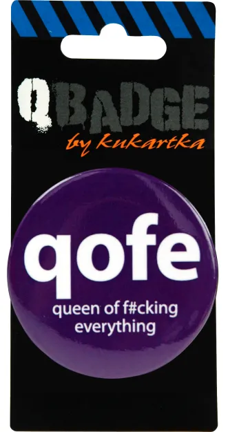 Przypinka Kukartka - qofe - queen of f#cking everything 